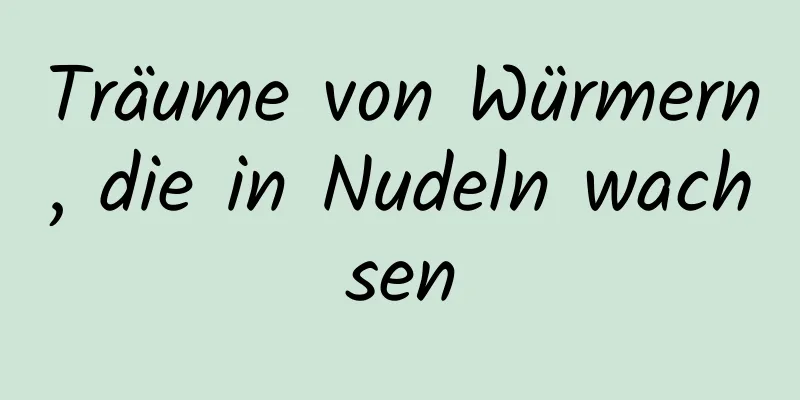 Träume von Würmern, die in Nudeln wachsen