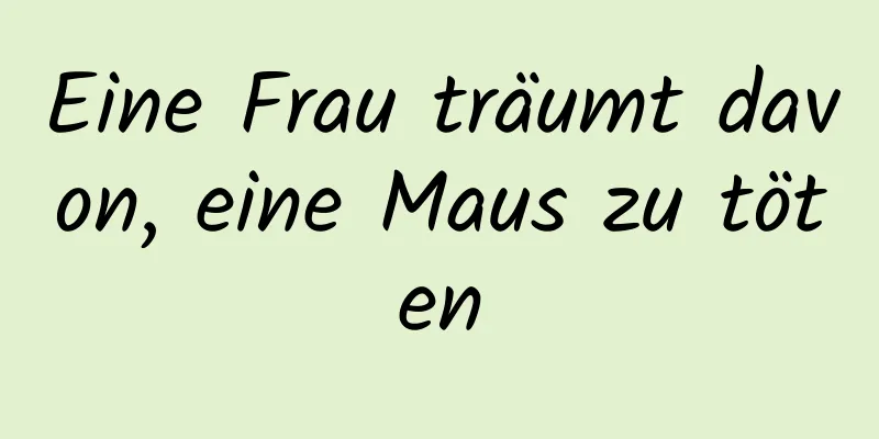 Eine Frau träumt davon, eine Maus zu töten