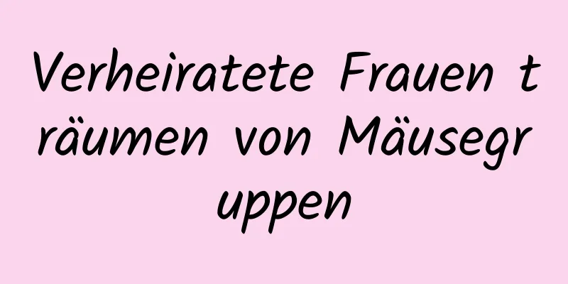 Verheiratete Frauen träumen von Mäusegruppen