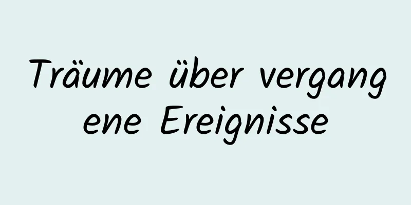 Träume über vergangene Ereignisse