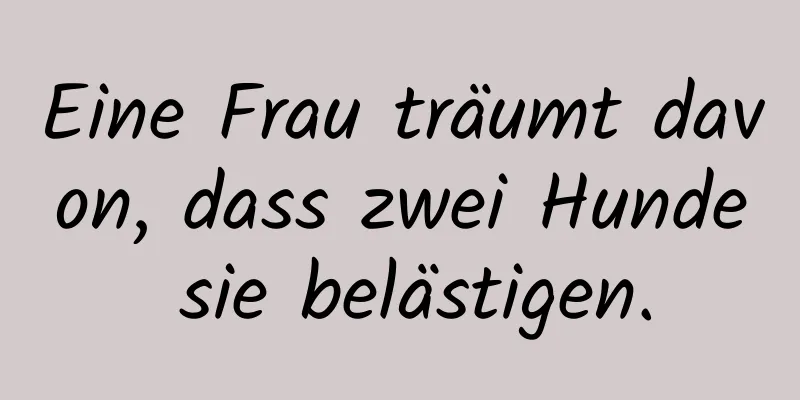 Eine Frau träumt davon, dass zwei Hunde sie belästigen.