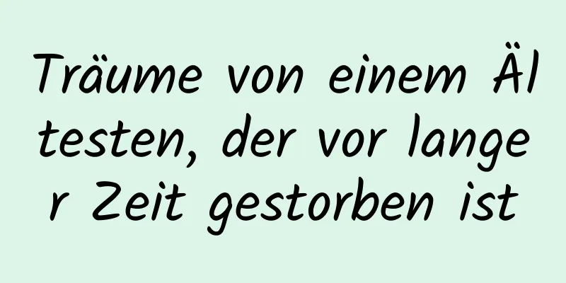 Träume von einem Ältesten, der vor langer Zeit gestorben ist