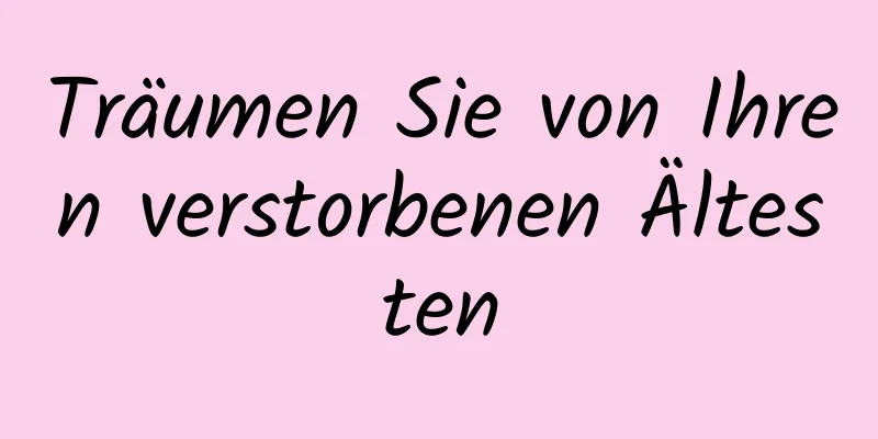 Träumen Sie von Ihren verstorbenen Ältesten