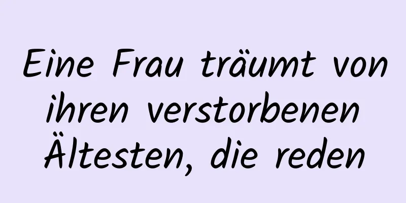 Eine Frau träumt von ihren verstorbenen Ältesten, die reden