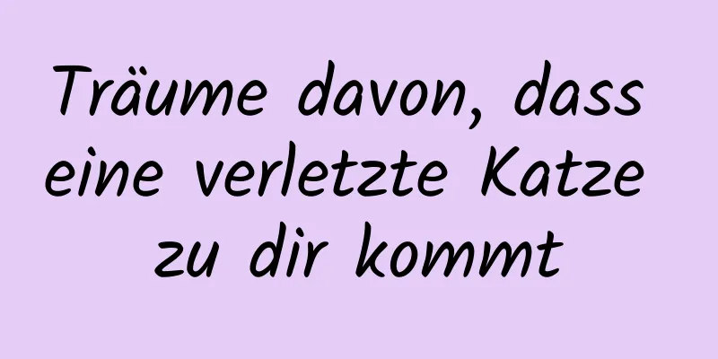 Träume davon, dass eine verletzte Katze zu dir kommt