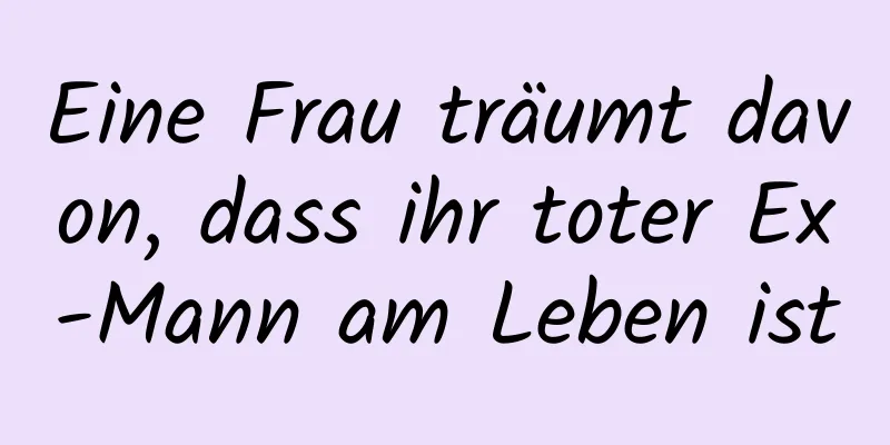 Eine Frau träumt davon, dass ihr toter Ex-Mann am Leben ist