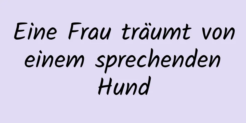 Eine Frau träumt von einem sprechenden Hund