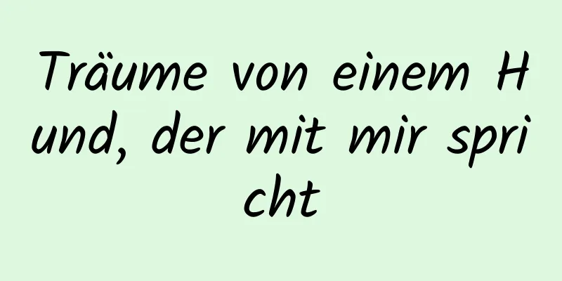 Träume von einem Hund, der mit mir spricht