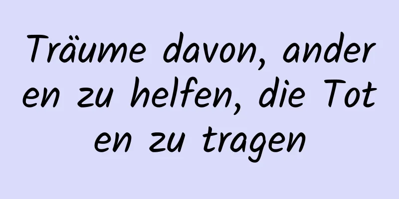 Träume davon, anderen zu helfen, die Toten zu tragen