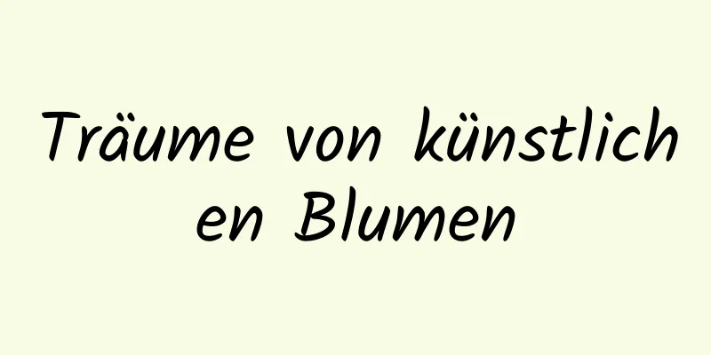 Träume von künstlichen Blumen