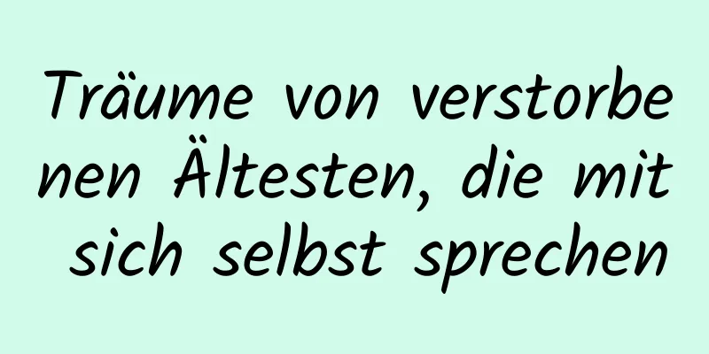 Träume von verstorbenen Ältesten, die mit sich selbst sprechen