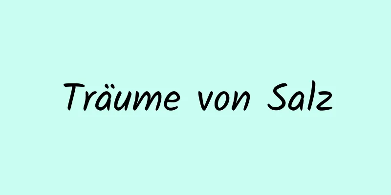 Träume von Salz