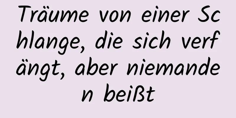 Träume von einer Schlange, die sich verfängt, aber niemanden beißt