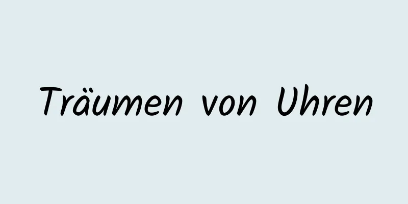 Träumen von Uhren