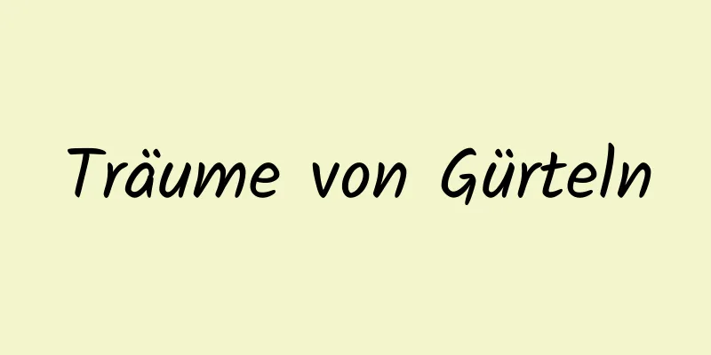 Träume von Gürteln