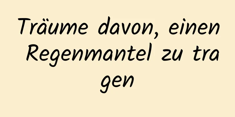 Träume davon, einen Regenmantel zu tragen