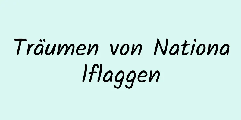 Träumen von Nationalflaggen