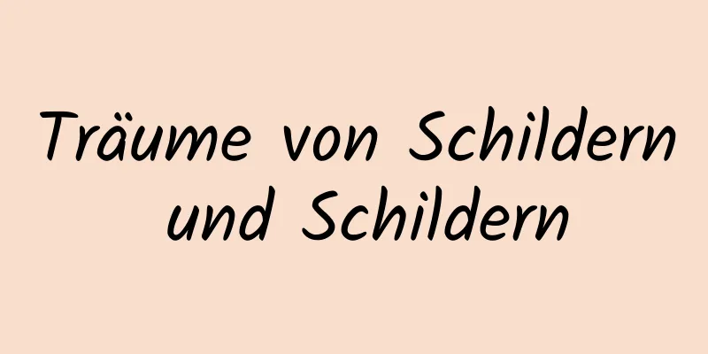 Träume von Schildern und Schildern