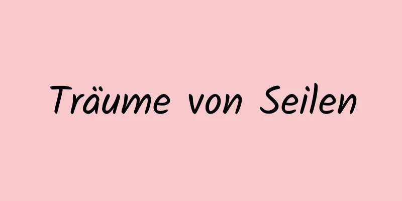 Träume von Seilen