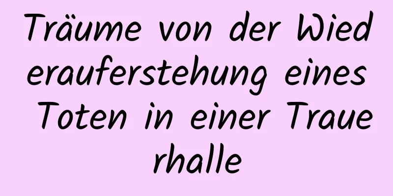 Träume von der Wiederauferstehung eines Toten in einer Trauerhalle