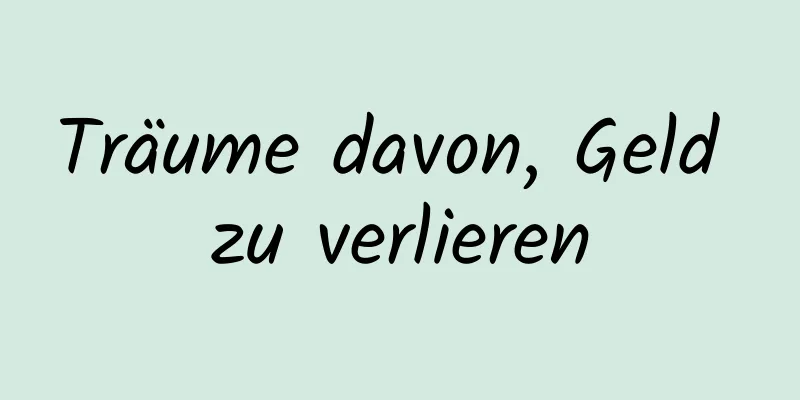 Träume davon, Geld zu verlieren