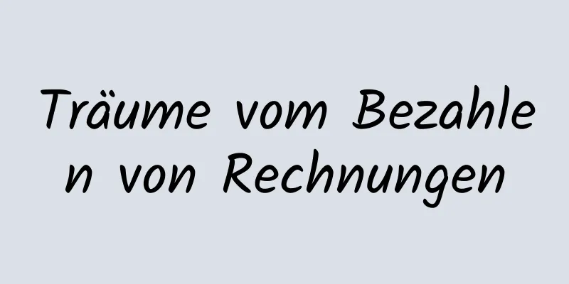 Träume vom Bezahlen von Rechnungen