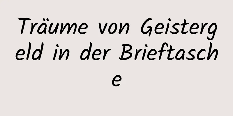 Träume von Geistergeld in der Brieftasche