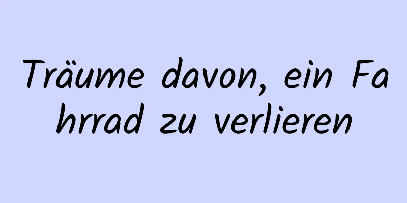 Träume davon, ein Fahrrad zu verlieren