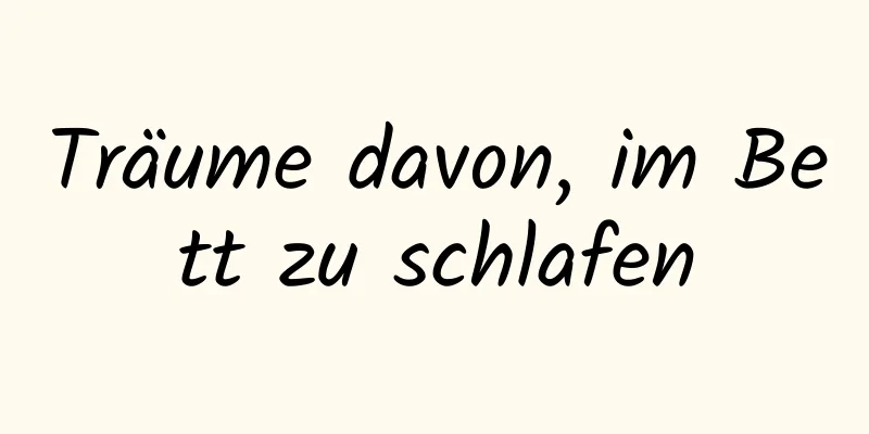 Träume davon, im Bett zu schlafen