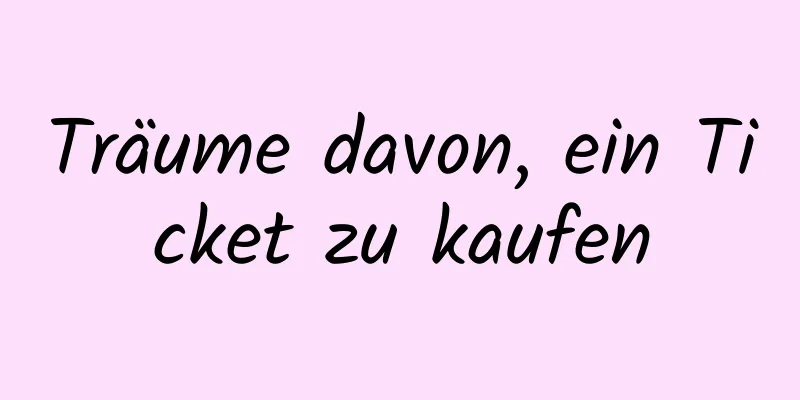 Träume davon, ein Ticket zu kaufen