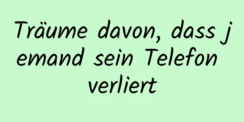 Träume davon, dass jemand sein Telefon verliert