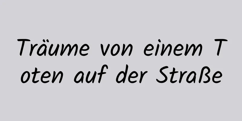 Träume von einem Toten auf der Straße