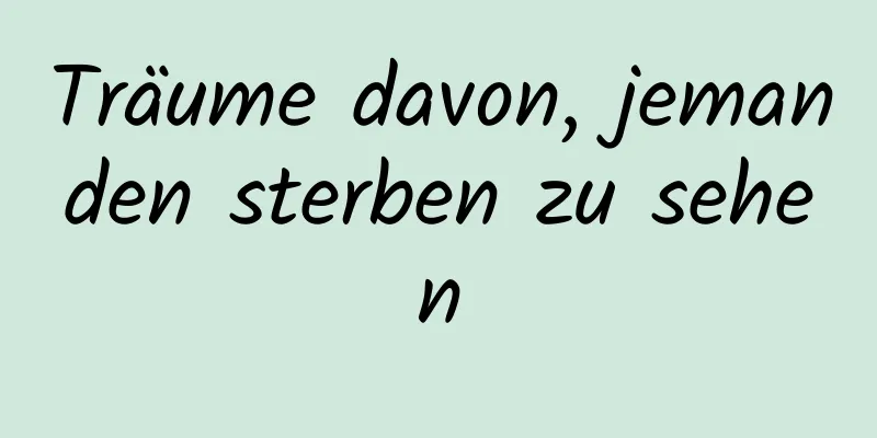 Träume davon, jemanden sterben zu sehen