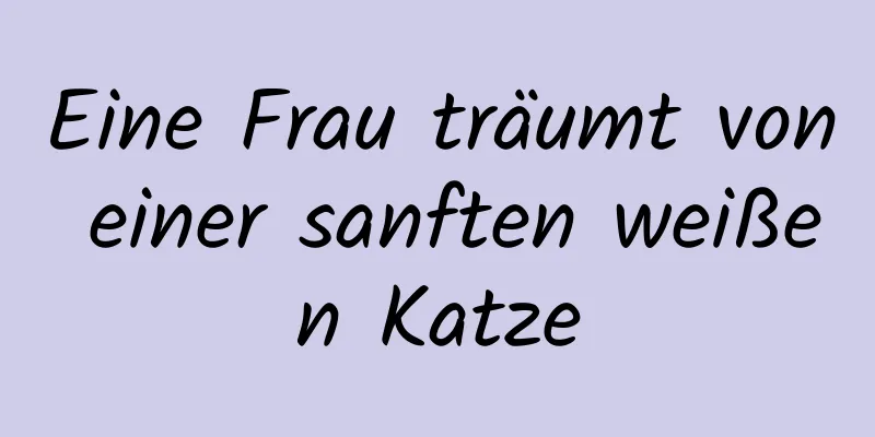 Eine Frau träumt von einer sanften weißen Katze