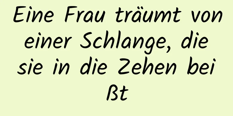 Eine Frau träumt von einer Schlange, die sie in die Zehen beißt