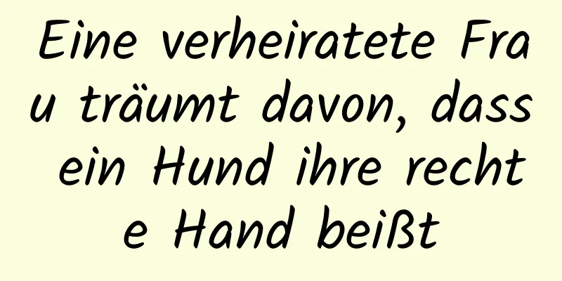 Eine verheiratete Frau träumt davon, dass ein Hund ihre rechte Hand beißt