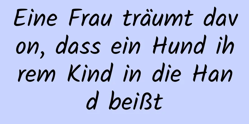 Eine Frau träumt davon, dass ein Hund ihrem Kind in die Hand beißt