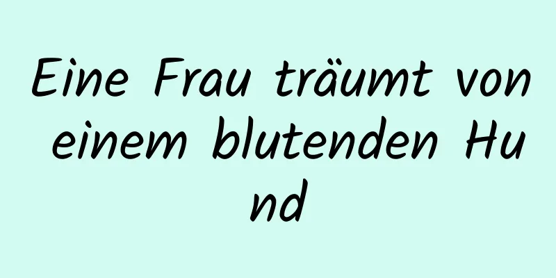 Eine Frau träumt von einem blutenden Hund