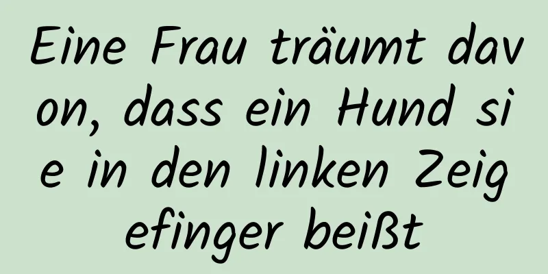 Eine Frau träumt davon, dass ein Hund sie in den linken Zeigefinger beißt