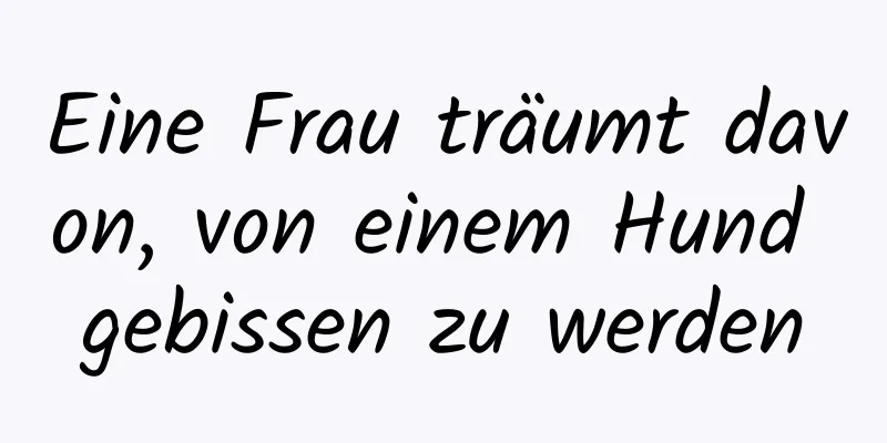 Eine Frau träumt davon, von einem Hund gebissen zu werden