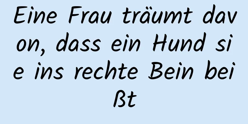 Eine Frau träumt davon, dass ein Hund sie ins rechte Bein beißt