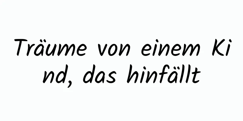 Träume von einem Kind, das hinfällt