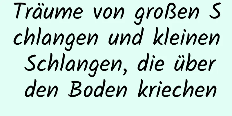 Träume von großen Schlangen und kleinen Schlangen, die über den Boden kriechen