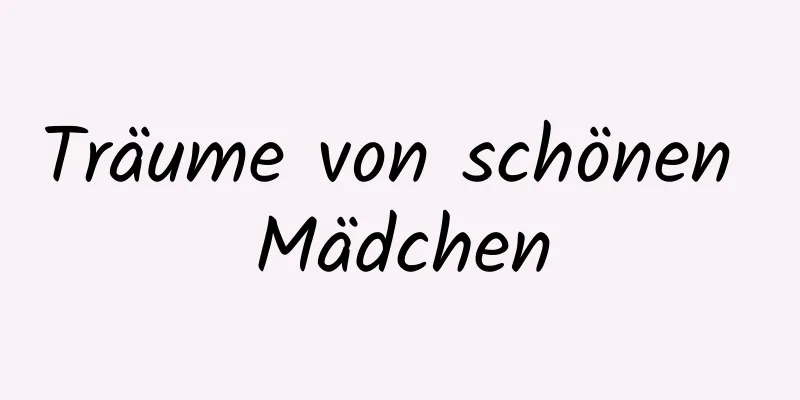 Träume von schönen Mädchen