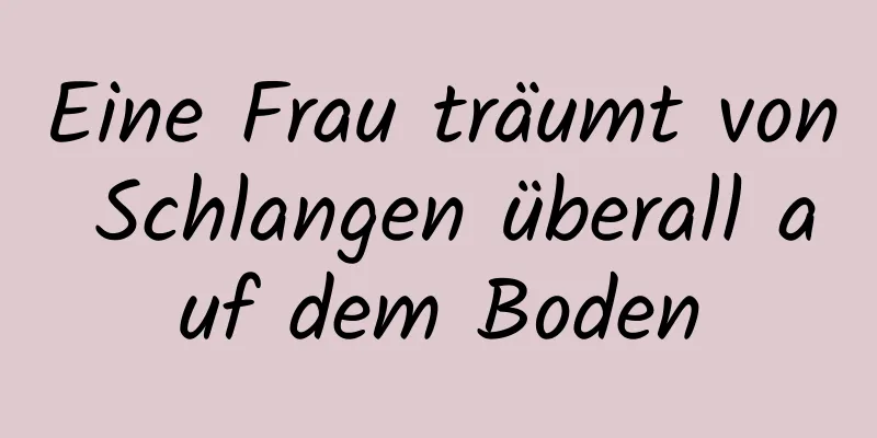 Eine Frau träumt von Schlangen überall auf dem Boden