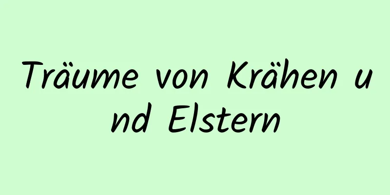 Träume von Krähen und Elstern