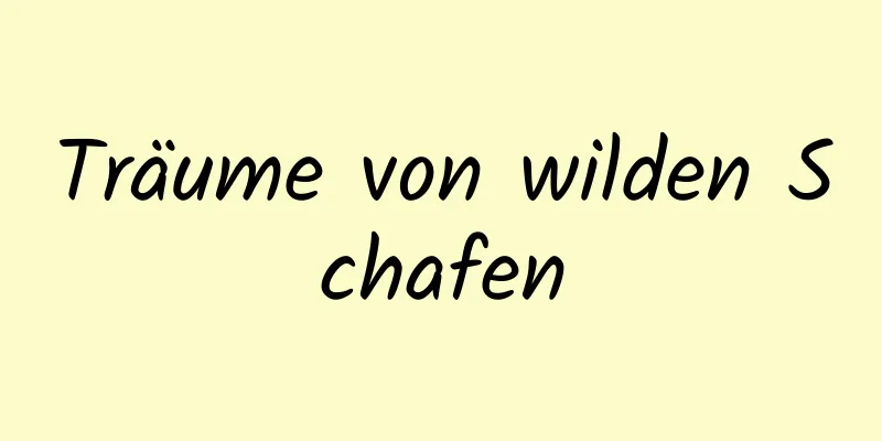 Träume von wilden Schafen