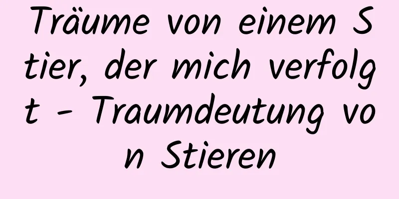 Träume von einem Stier, der mich verfolgt - Traumdeutung von Stieren