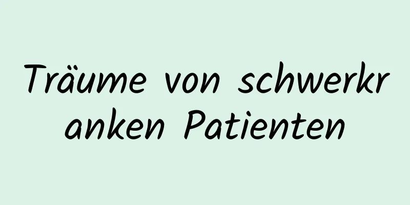 Träume von schwerkranken Patienten