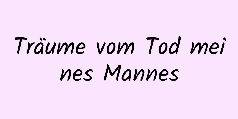 Träume vom Tod meines Mannes